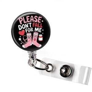 Please Don't Fall For Me Badge Reel CNA Funny Retractable ID Holder